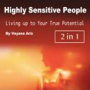 Highly Sensitive People: Living up to Your True Potential Audiobook