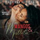 Mangos and Mistletoe: A Foodie Holiday Novella, Adriana Herrera