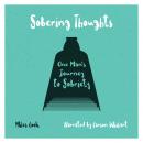 Sobering Thoughts: One Man's Journey to Sobriety Audiobook
