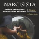[Portuguese] - Narcisista: Sintomas, percepções e soluções para o narcisismo Audiobook