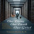 Our Dying, Our Death, Our Grief Audiobook