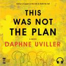 This Was Not The Plan Audiobook