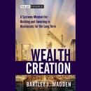 Wealth Creation: A Systems Mindset for Building and Investing in Businesses for the Long Term Audiobook