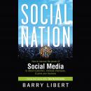 Social Nation: How to Harness the Power of Social Media to Attract Customers, Motivate Employees, an Audiobook