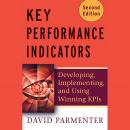 Key Performance Indicators (KPI): Developing, Implementing, and Using Winning KPIs Audiobook