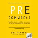 Pre-Commerce: How Companies and Customers are Transforming Business Together Audiobook