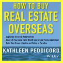 How to Buy Real Estate Overseas Audiobook