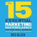 The 15 Essential Marketing Masterclasses for Your Small Business Audiobook