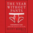 The Year Without Pants: WordPress.com and the Future of Work Audiobook