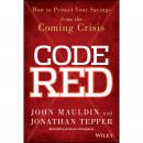 Code Red: How to Protect Your Savings From the Coming Crisis Audiobook