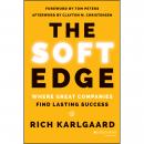 The Soft Edge: Where Great Companies Find Lasting Success Audiobook