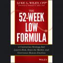 The 52-Week Low Formula: A Contrarian Strategy that Lowers Risk, Beats the Market, and Overcomes Hum Audiobook