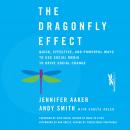 The Dragonfly Effect: Quick, Effective, and Powerful Ways To Use Social Media to Drive Social Change Audiobook