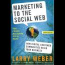 Marketing to the Social Web: How Digital Customer Communities Build Your Business Audiobook