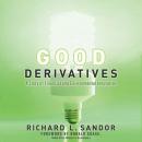 Good Derivatives: A Story of Financial and Environmental Innovation, Richard L Sandor, Ronald Coase