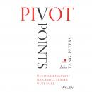 Pivot Points: Five Decisions Every Successful Leader Must Make Audiobook