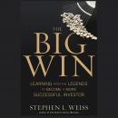 The Big Win: Learning from the Legends to Become a More Successful Investor Audiobook