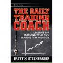 The Daily Trading Coach: 101 Lessons for Becoming Your Own Trading Psychologist Audiobook