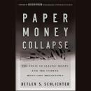 Paper Money Collapse: The Folly of Elastic Money and the Coming Monetary Breakdown Audiobook