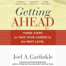 Getting Ahead: Three Steps to Take Your Career to the Next Level Audiobook
