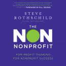 The Non Nonprofit: For-Profit Thinking for Nonprofit Success Audiobook