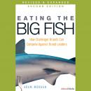 Eating the Big Fish: How Challenger Brands Can Compete Against Brand Leaders Audiobook