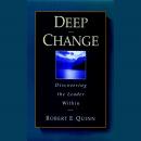 Deep Change: Discovering the Leader Within Audiobook