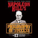 Napoleon Hill's Philosophy of Success: The 17 Original Lessons Audiobook