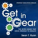 Get in Gear: The Seven Gears that Drive Strategy to Results Audiobook