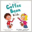 The Coffee Bean for Kids: A Simple Lesson to Create Positive Change Audiobook