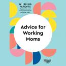 Advice for Working Moms Audiobook