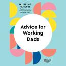 Advice for Working Dads Audiobook