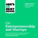 HBR's 10 Must Reads on Entrepreneurship and Startups Audiobook