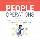 People Operations: Automate HR, Design a Great Employee Experience, and Unleash Your Workforce Audiobook