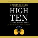High Ten: An Inspiring Story About Building Great Team Culture Audiobook