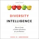 Diversity Intelligence: How to Create a Culture of Inclusion for your Business Audiobook