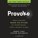 Provoke: How Leaders Shape the Future by Overcoming Fatal Human Flaws Audiobook