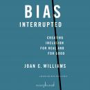 Bias Interrupted: Creating Inclusion For Real and For Good Audiobook
