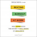 Beating Burnout at Work: Why Teams Hold the Secret to Well-Being and Resilience Audiobook