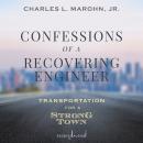 Confessions of a Recovering Engineer: Transportation for a Strong Town Audiobook