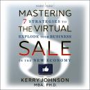 Mastering the Virtual Sale: 7 Strategies to Explode Your Business in the New Economy Audiobook