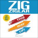This Way Up!: Zig's Original Breakthrough Classic on Achievement Audiobook