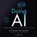 Doing AI: A Business-Centric Examination of AI Culture, Goals, and Values Audiobook