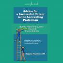 Advice for a Successful Career in the Accounting Profession: How to Make Your Assets Greatly Exceed  Audiobook
