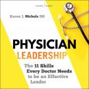 Physician Leadership: The 11 Skills Every Doctor Needs to be an Effective Leader Audiobook