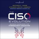 The CISO Evolution: Business Knowledge for Cybersecurity Executives Audiobook