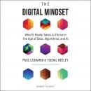The Digital Mindset: What It Really Takes to Thrive in the Age of Data, Algorithms, and AI Audiobook