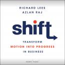 Shift: Transform Motion into Progress in Business Audiobook