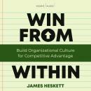 Cover of Win from Within: Build Organizational Culture for Competitive Advantage