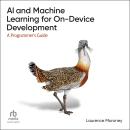 AI and Machine Learning for On-Device Development: A Programmer's Guide, 1st  Edition Audiobook